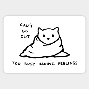 Can't Go Out - Too Busy Having Feelings Sticker